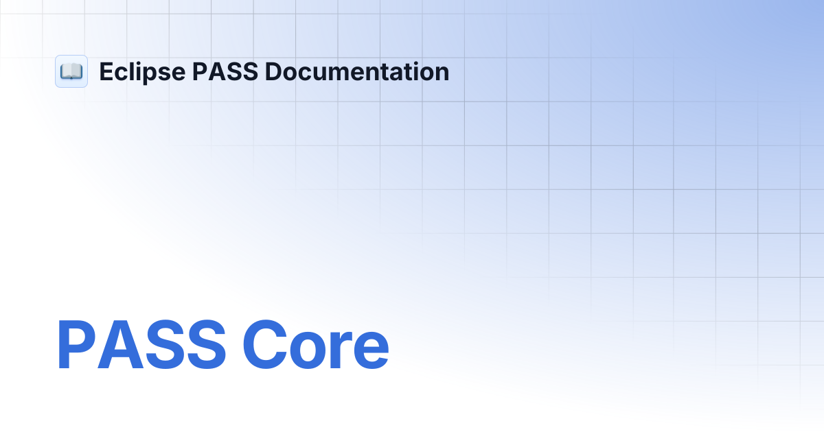 PASS Core | PASS Documentation - DEV | Eclipse PASS Documentation
