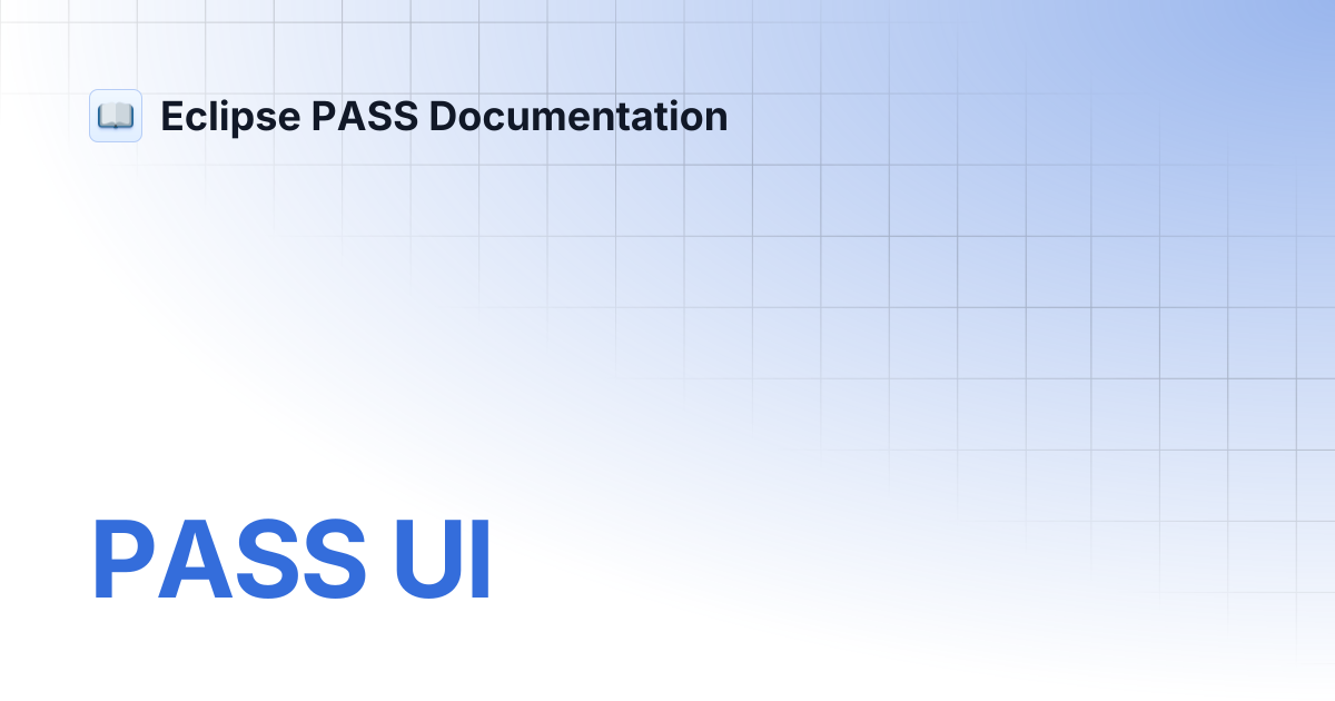 PASS UI | PASS Documentation - DEV | Eclipse PASS Documentation