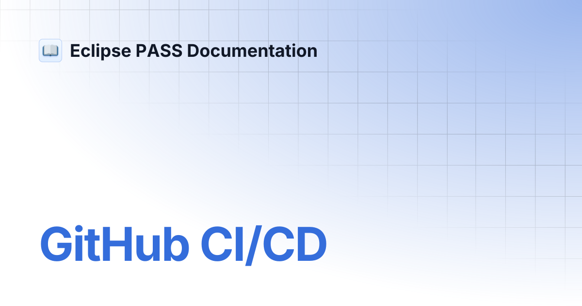 GitHub CI/CD | Eclipse PASS Documentation