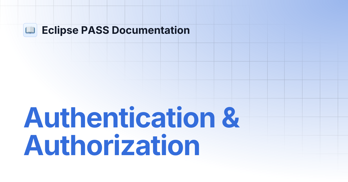 Authentication & Authorization | Eclipse PASS Documentation